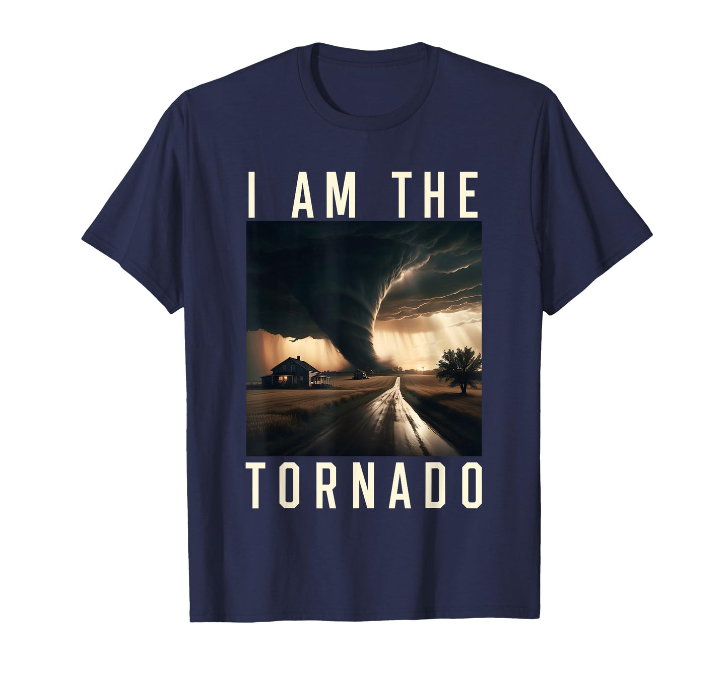 I Am The Tornado Costume Storm Hurricane Meteorologist T-Shirt