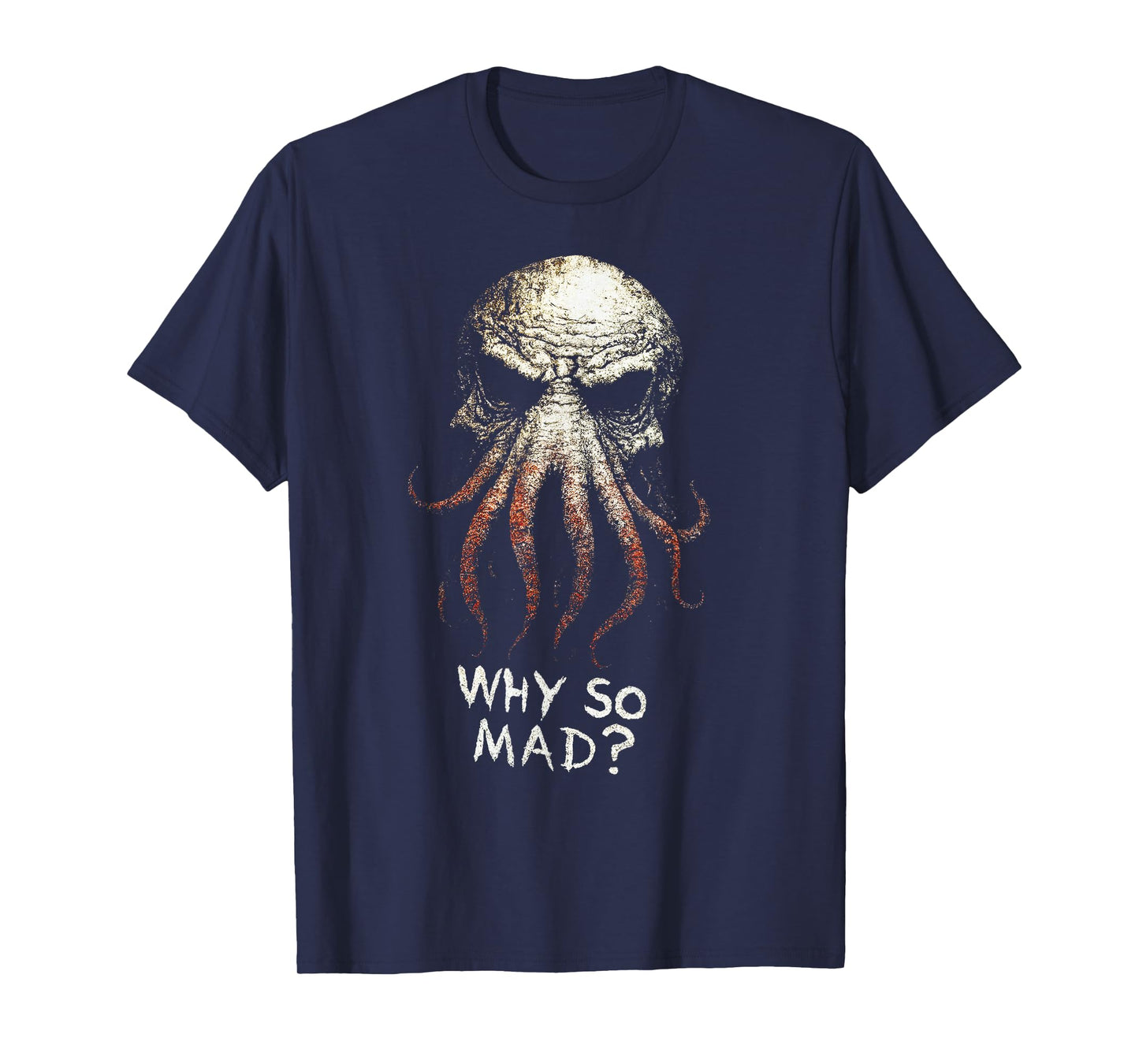 Cthulhu Why So Mad?, Vintage Cosmic Horror T-Shirt