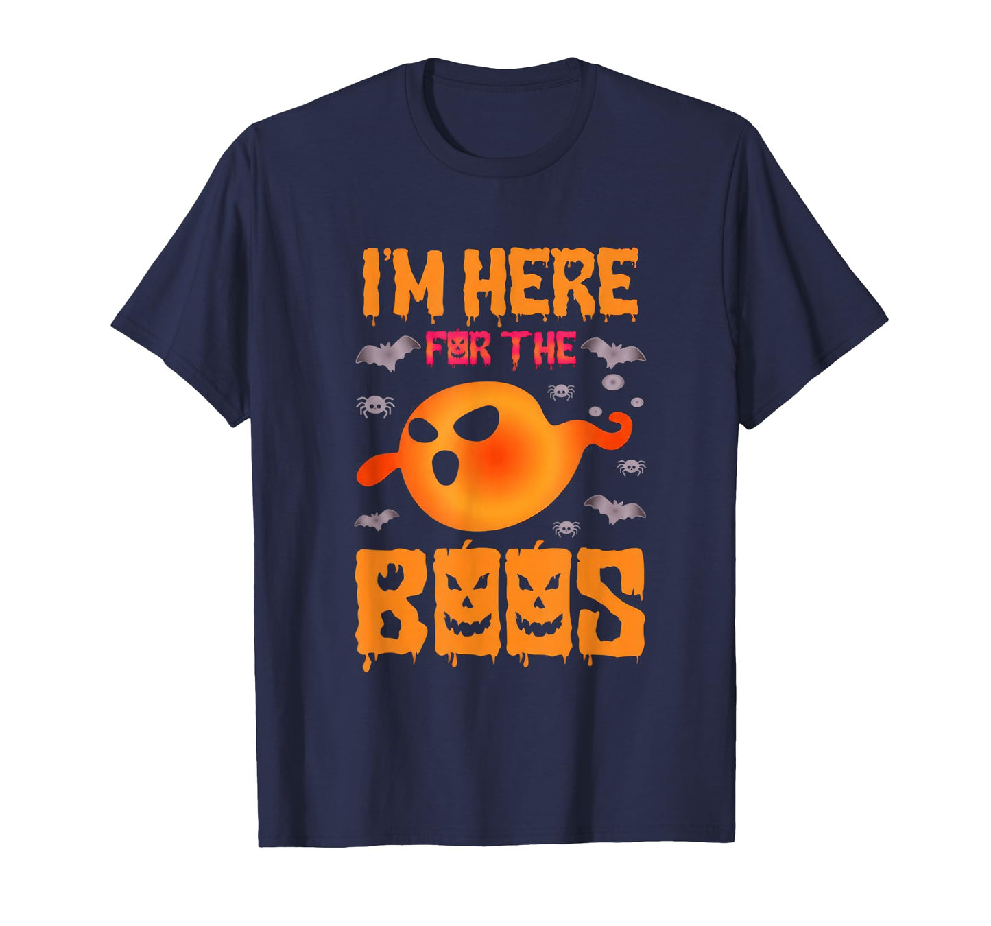 I'm Here for The Boos Funny Halloween Trick or Treat T-Shirt