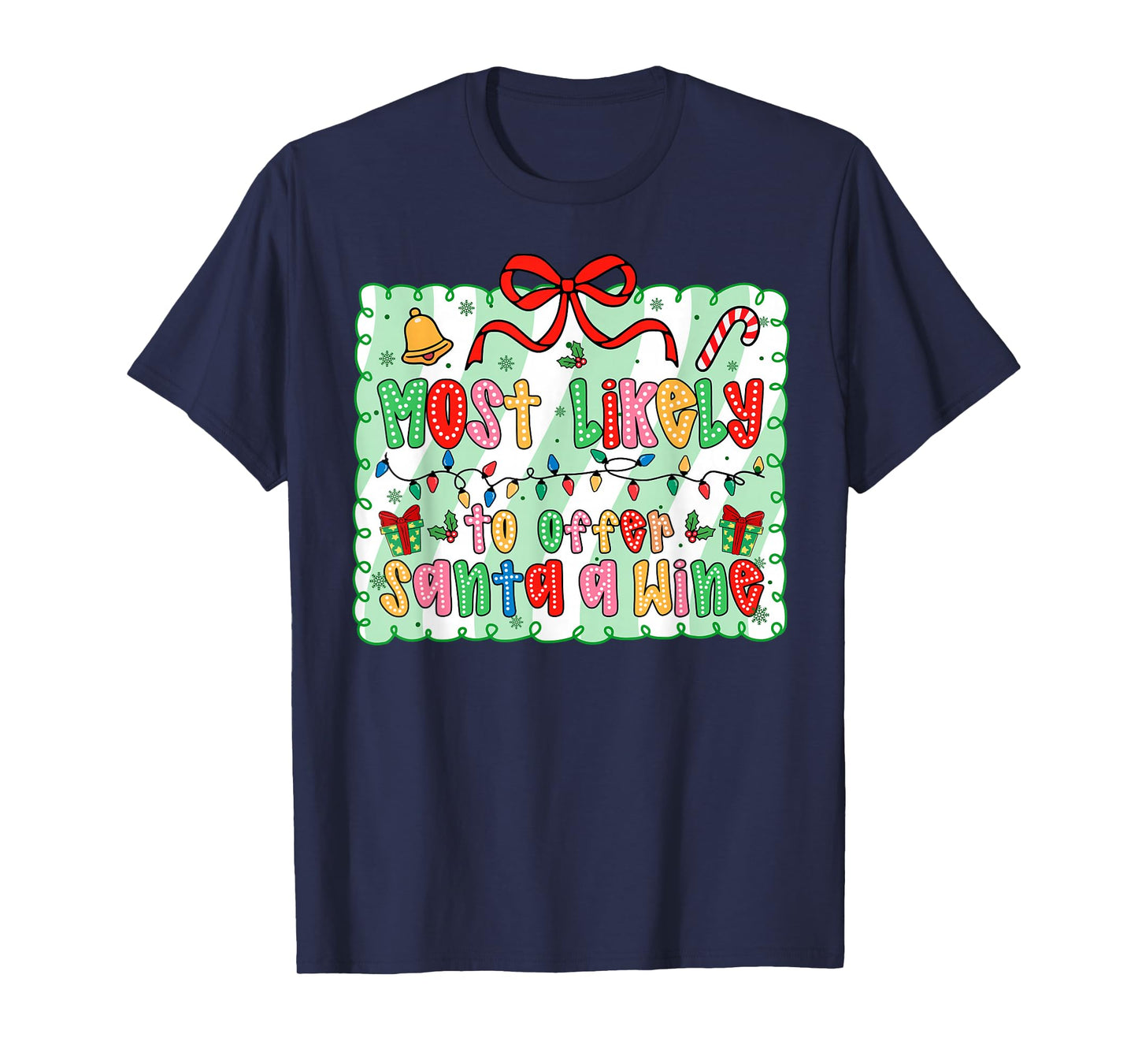 Most Likely to Offer Santa A Wine Coquette Bow Xmas T-Shirt