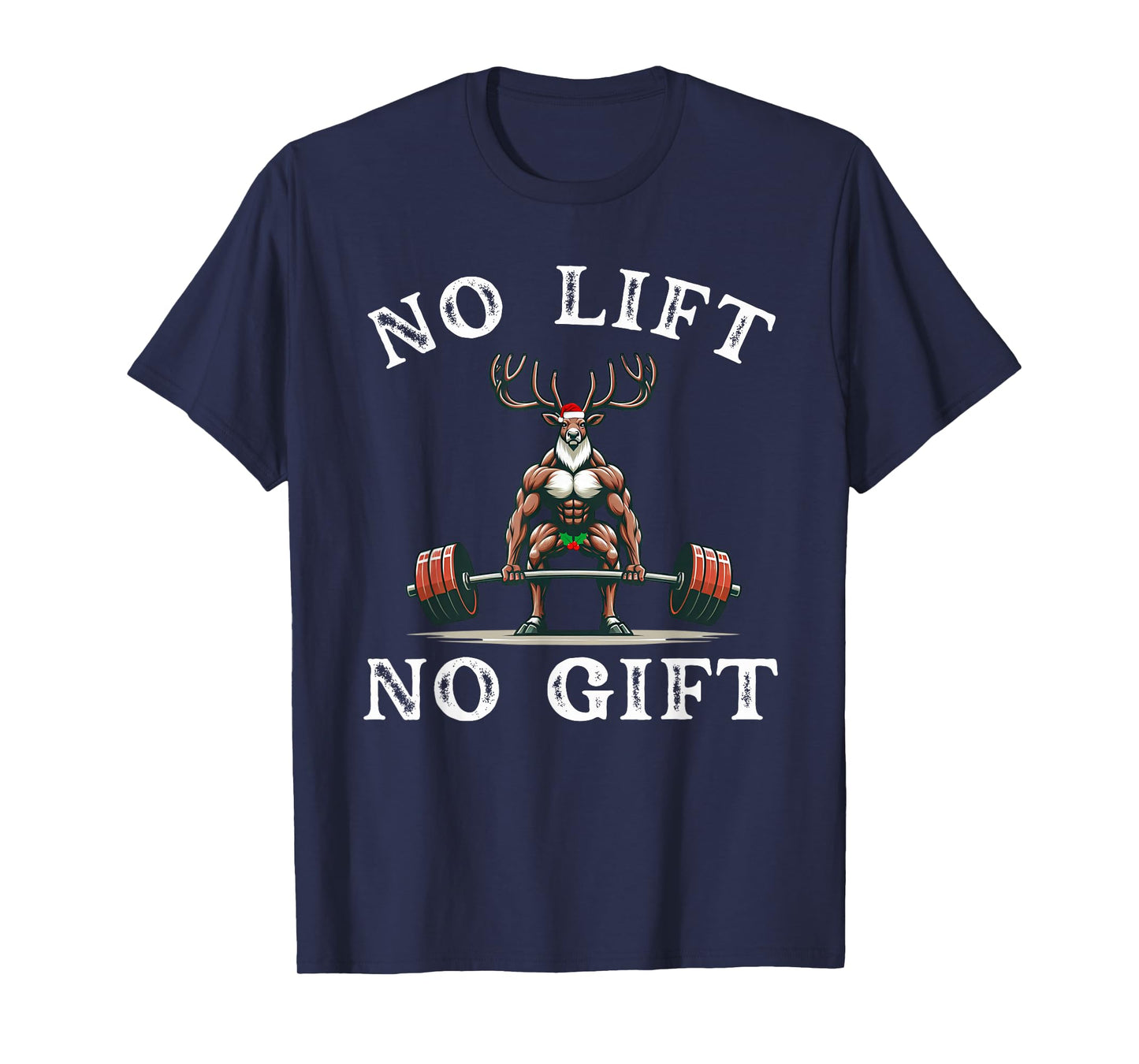 No Lift no Gift Funny Workout Reindeer Christmas Gym T-Shirt