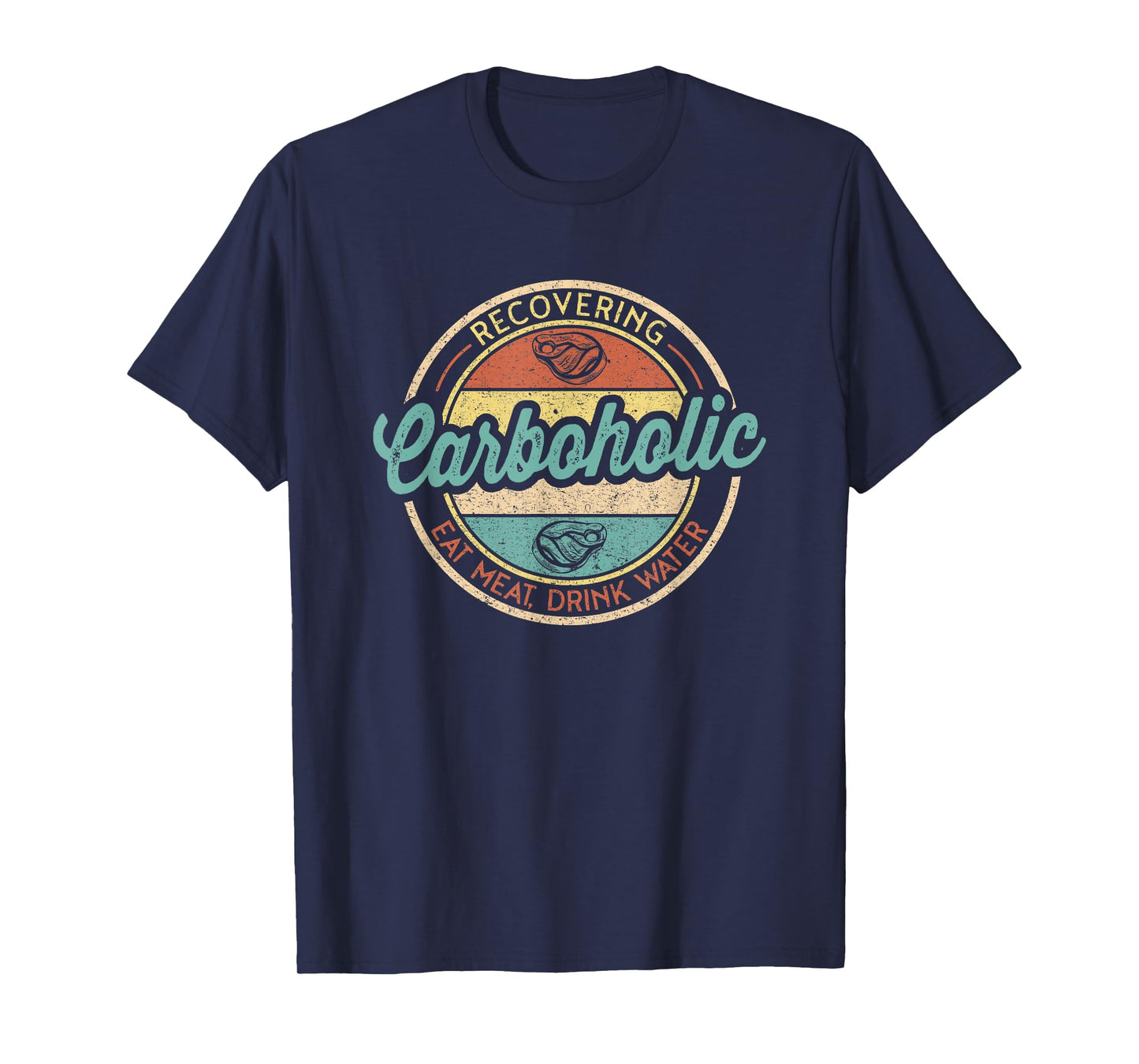 Recovering Carboholic Funny Meat Eater Carnivore Diet T-Shirt
