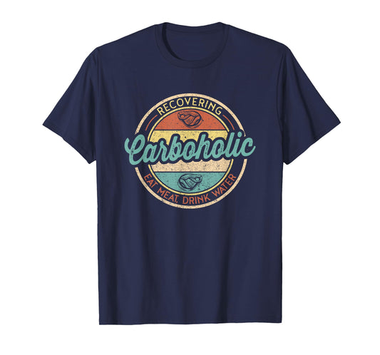 Recovering Carboholic Funny Meat Eater Carnivore Diet T-Shirt