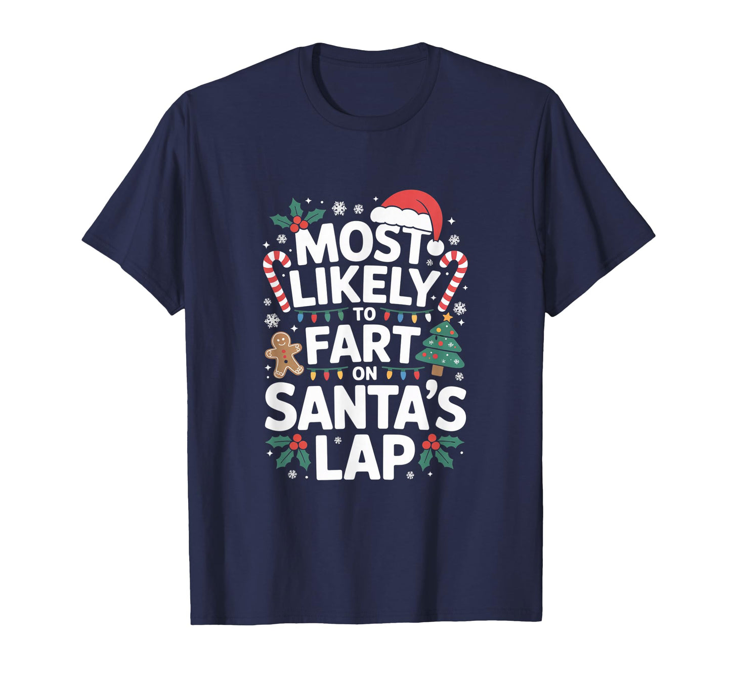 Most Likely to Fart On Santa's Lap Silly Christmas Party T-Shirt