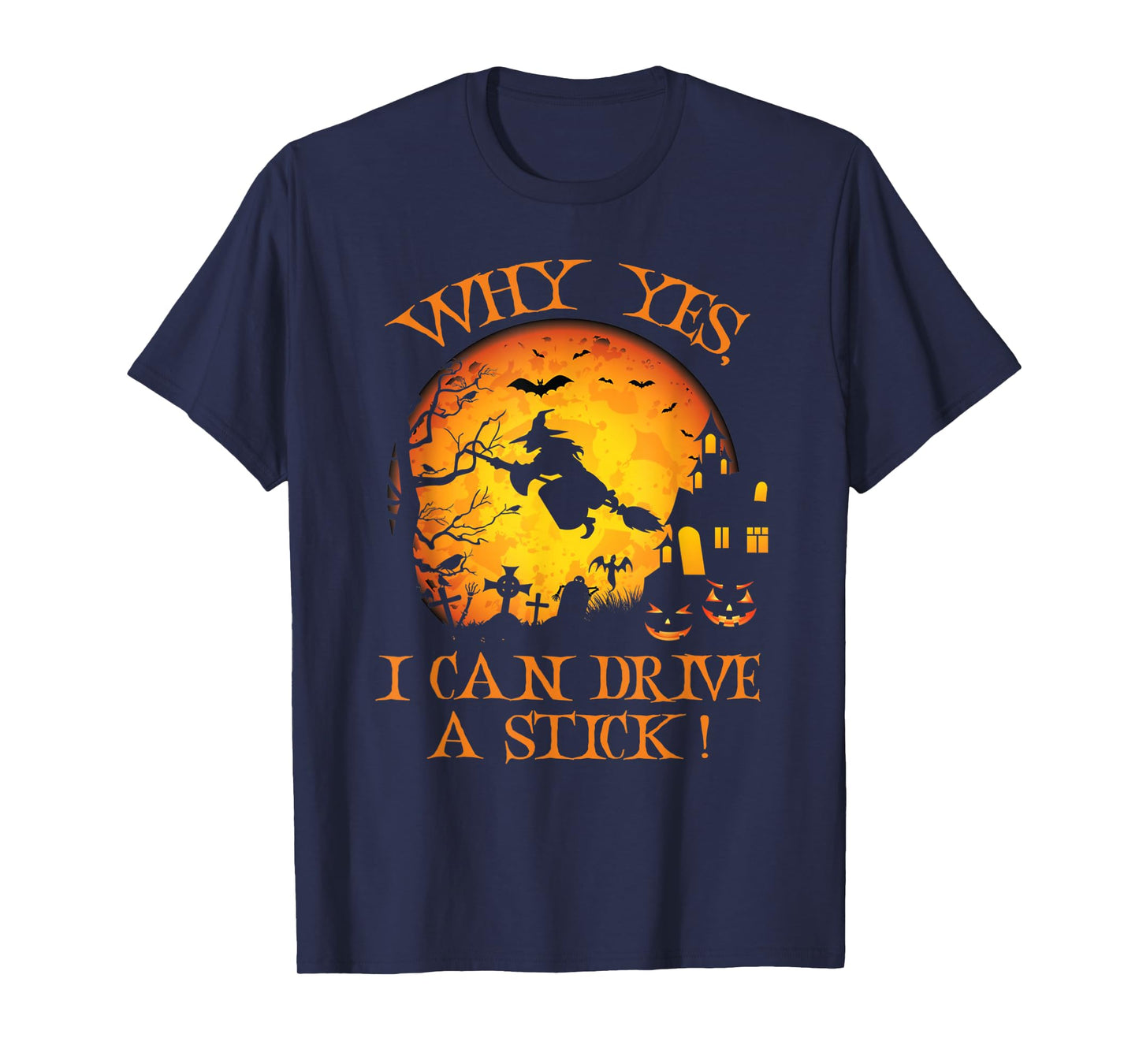 Why Yes Actually I Can Drive A Stick Halloween Witches T-Shirt