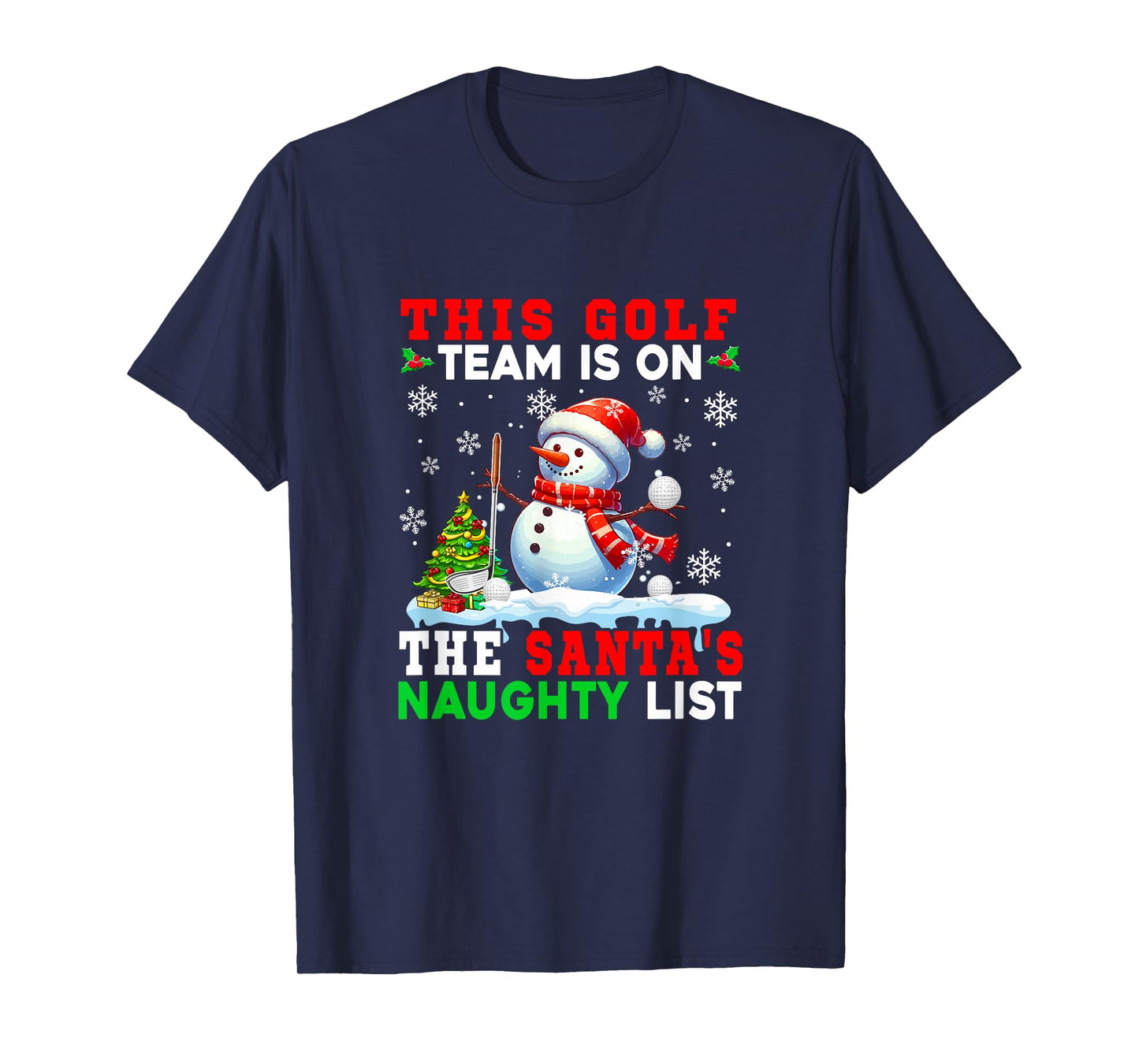 Golf Team is On Santa's Christmas Naughty List Snowman T-Shirt