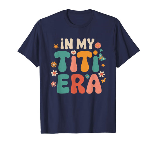Groovy In My Titi Era Funny Aunt Vibes Retro Funny T-Shirt
