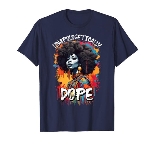 Black Women Unapologetically Dope Juneteenth African Women T-Shirt
