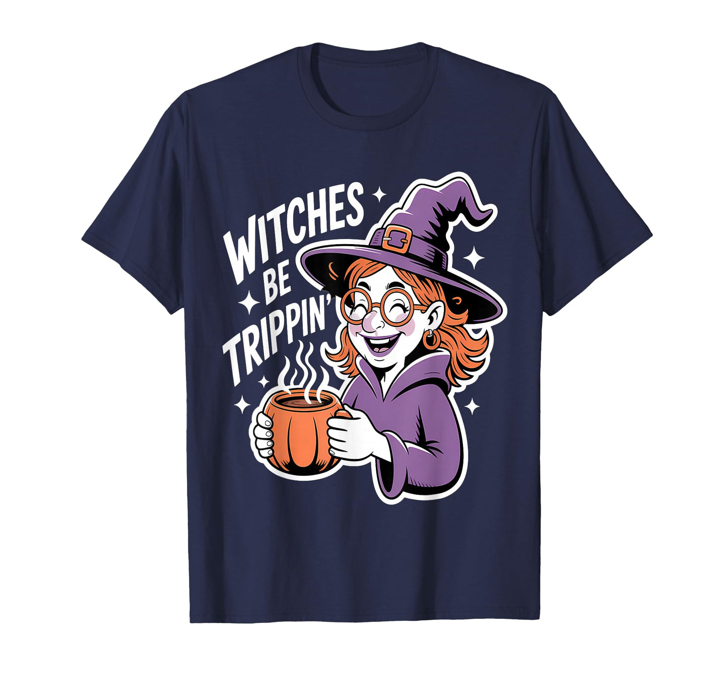 Witches Be Trippin' Funny Witch Halloween T-Shirt