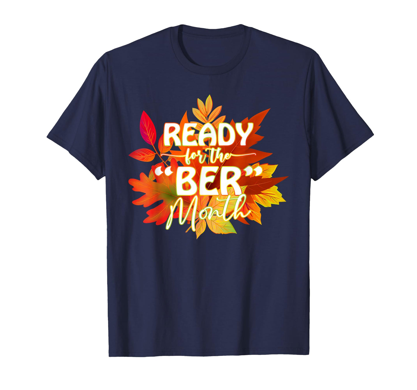 Ready for The BER Month Autumn Leaves Fall Season Men Women T-Shirt