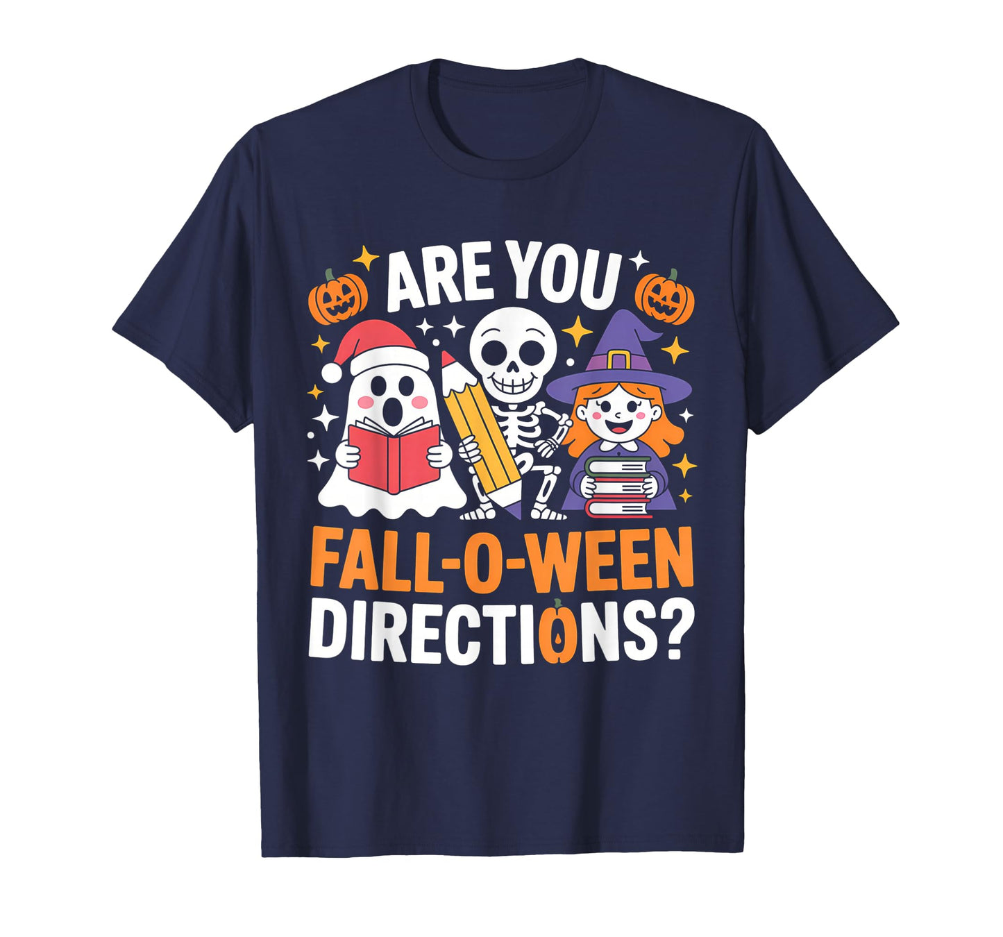 Funny Halloween Teacher Joke are You Fall O Ween Directions T-Shirt