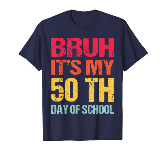 Bruh 50 days Happy 50th Day of School Teacher Students kids T-Shirt