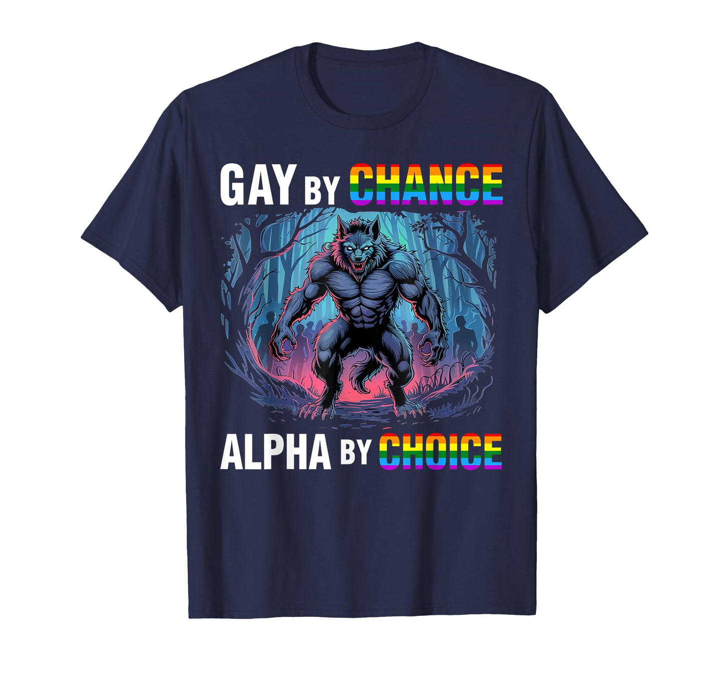 Gay By Chance Alpha Choice Vintage Wolf Alpha Pride LGBTQ T-Shirt