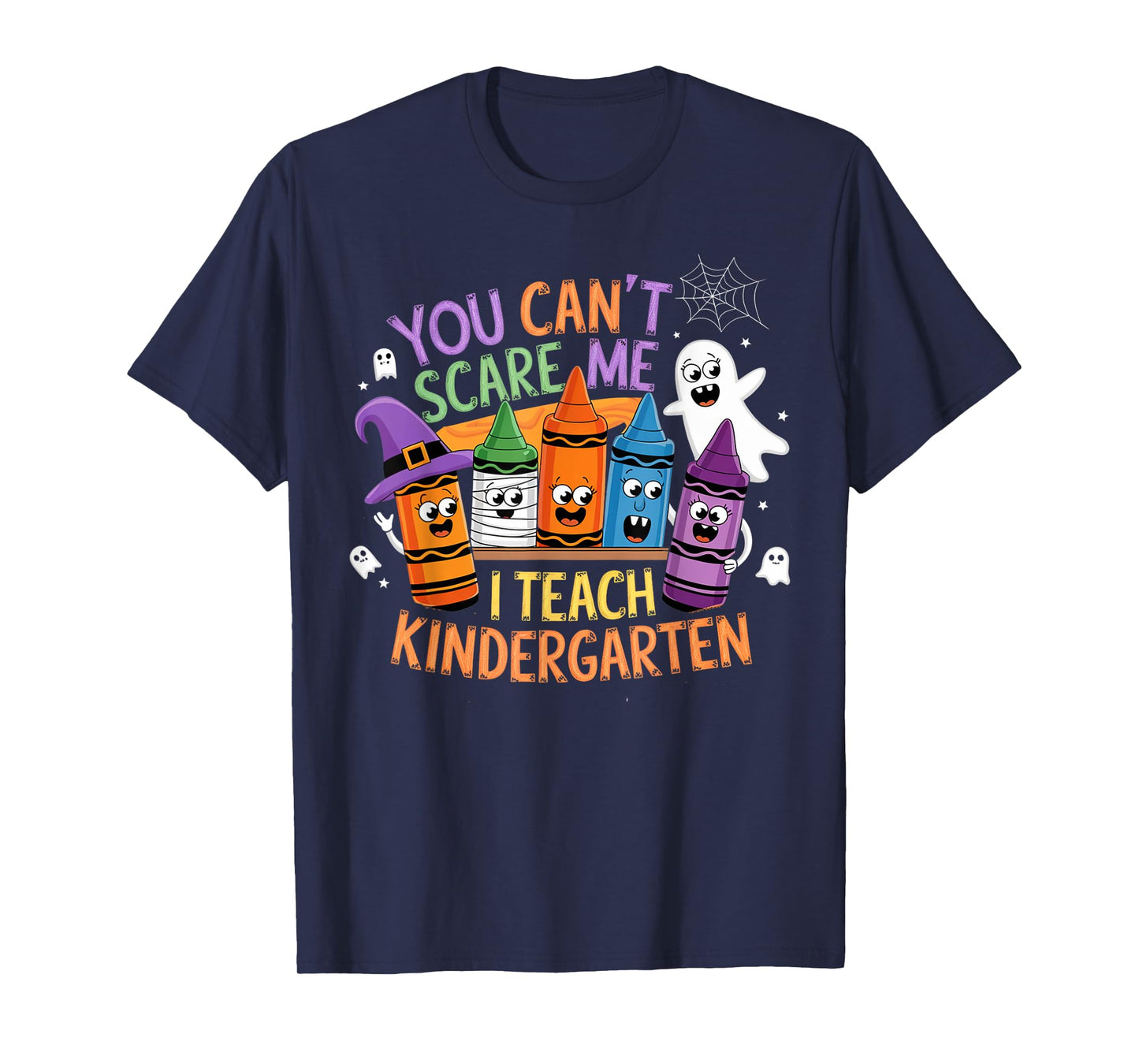 You Can't Scare Me I Teach Kindergarten Halloween Teacher T-Shirt