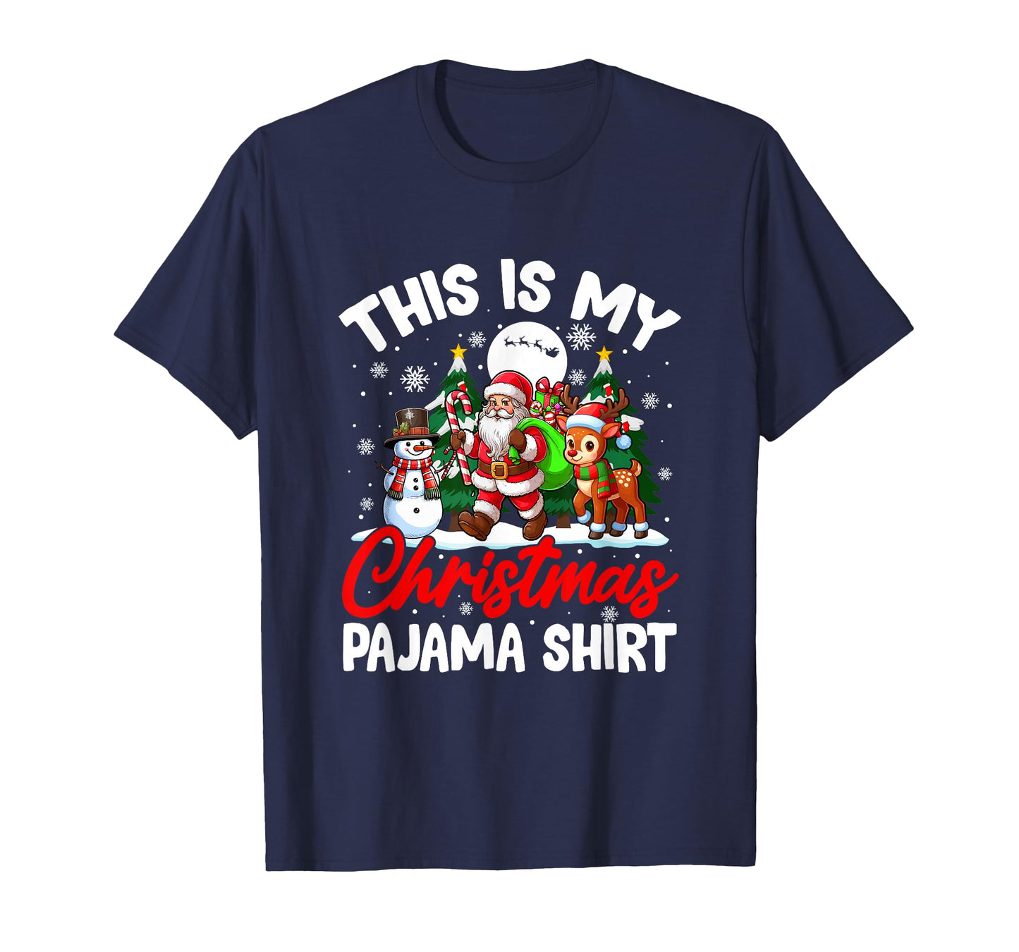 My Christmas Pajama Shirt Funny Santa Snowman Reindeer T-Shirt