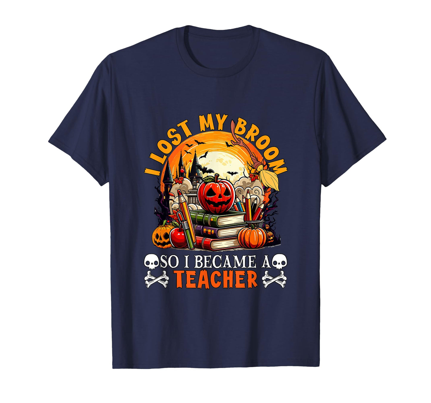 Lost Broom So I Became A Teacher Halloween Witch Lover T-Shirt
