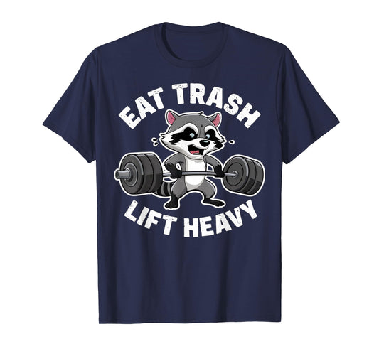 Eat Trash Lift Heavy Racoon Gym Workout Quote Weightlifting T-Shirt