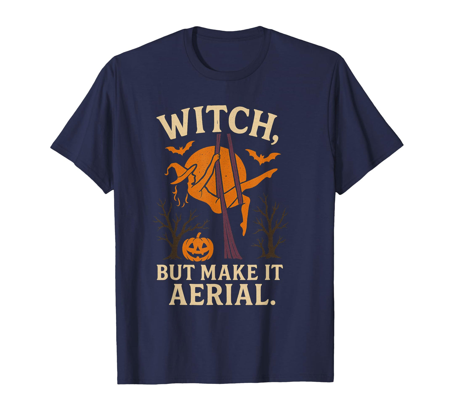 Witch But Make It Aerial Funny Halloween Aerialist T-Shirt