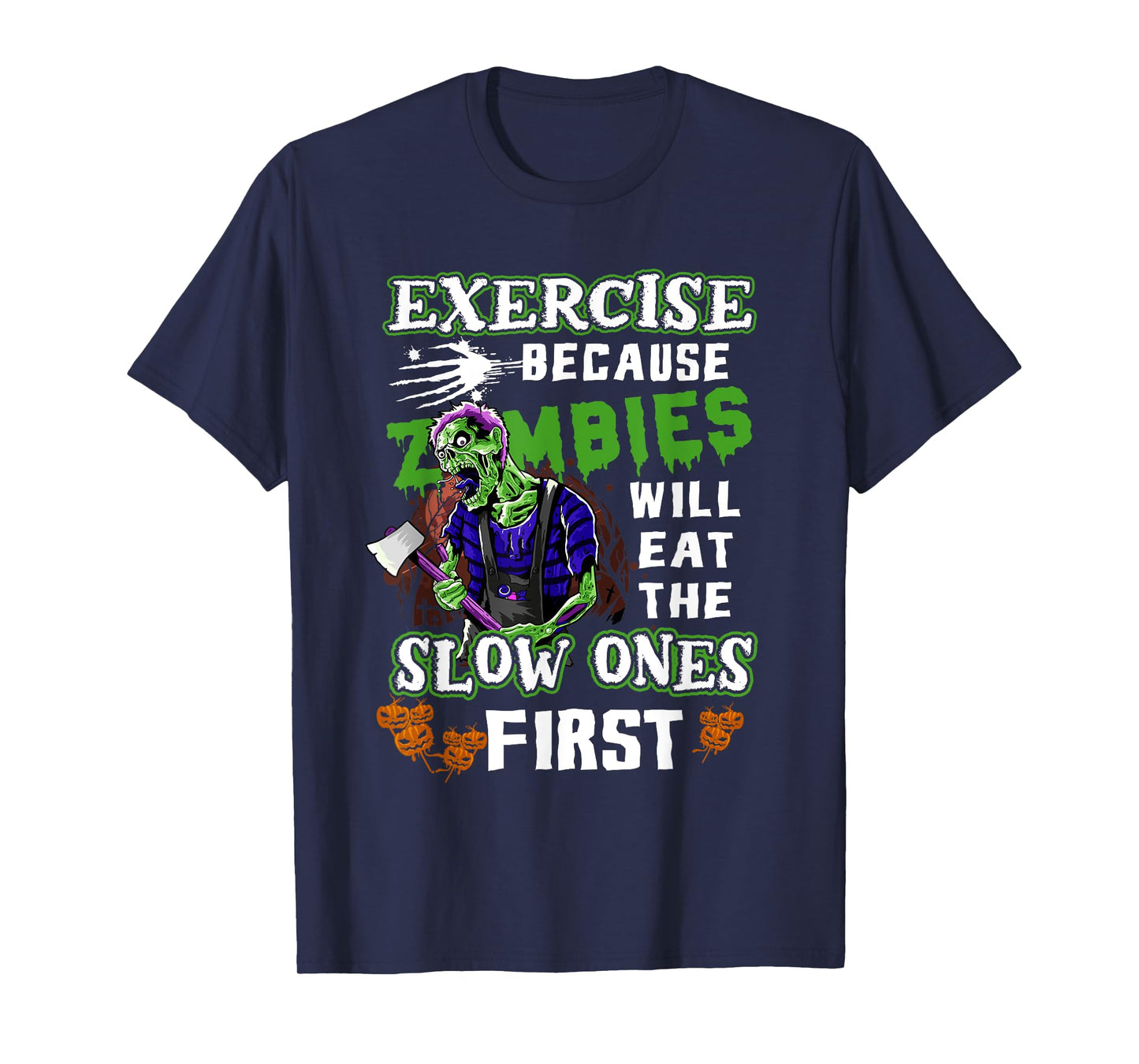 Exercise Because Zombies Will Eat Slow Ones First Halloween T-Shirt