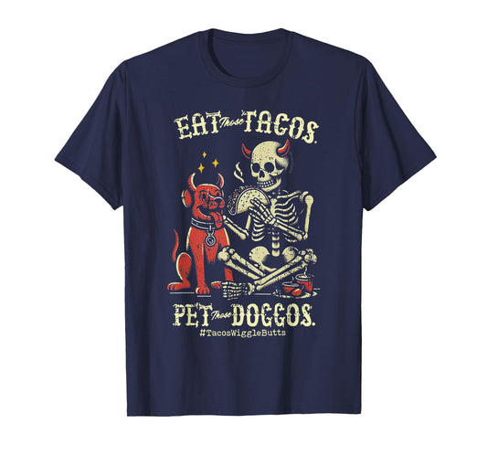 Eat Those Tacos Pet Those Doggos T-Shirt