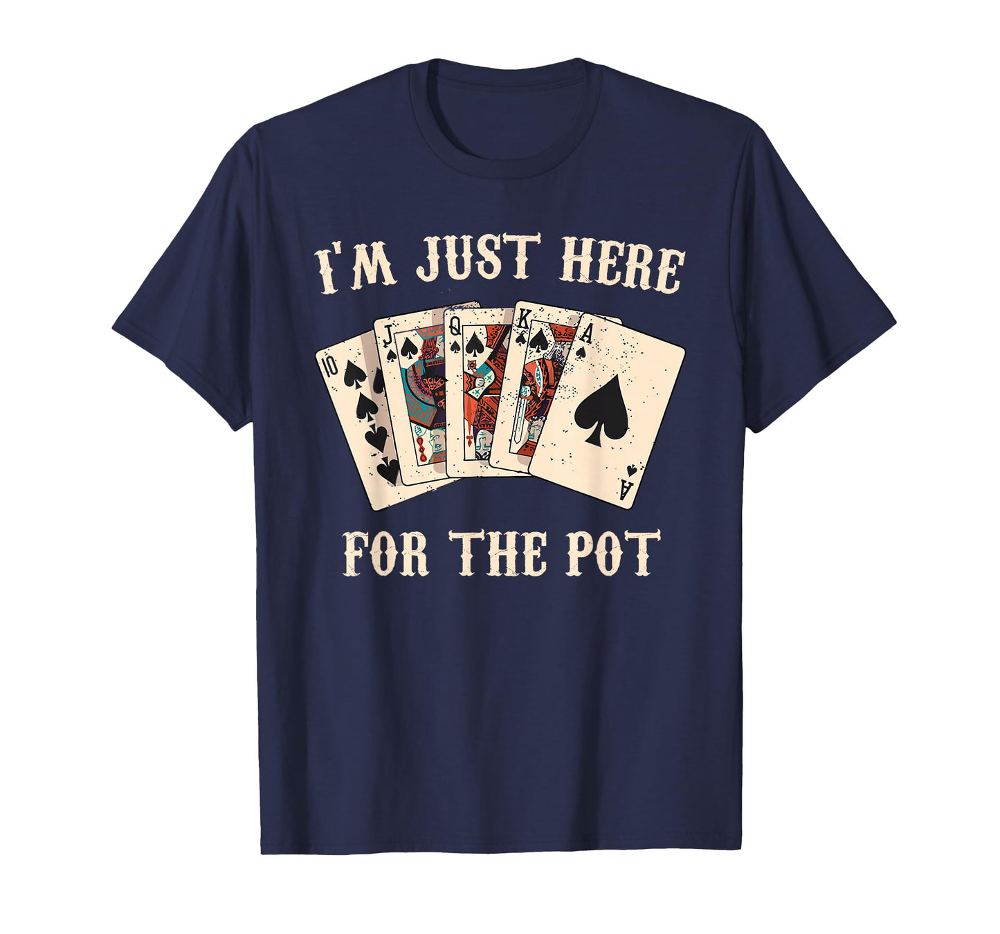Poker Player I'M JUST HERE FOR THE POT Funny Vintage T-Shirt