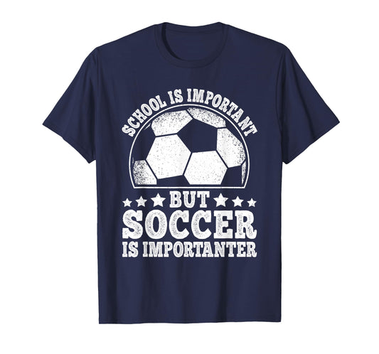 School Is Important But Soccer Is Importanter Soccer Boys T-Shirt