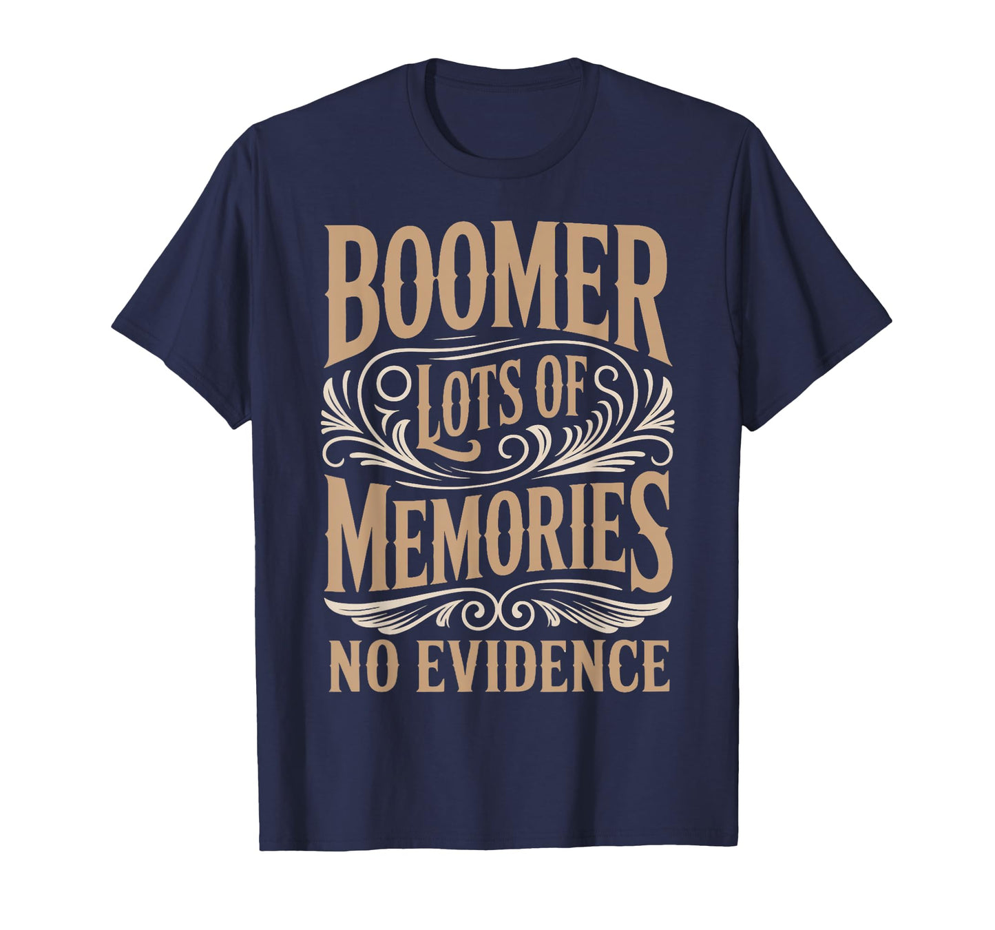 Lots Of Memories Baby Boomer Humor Boomer Funny Boomer T-Shirt