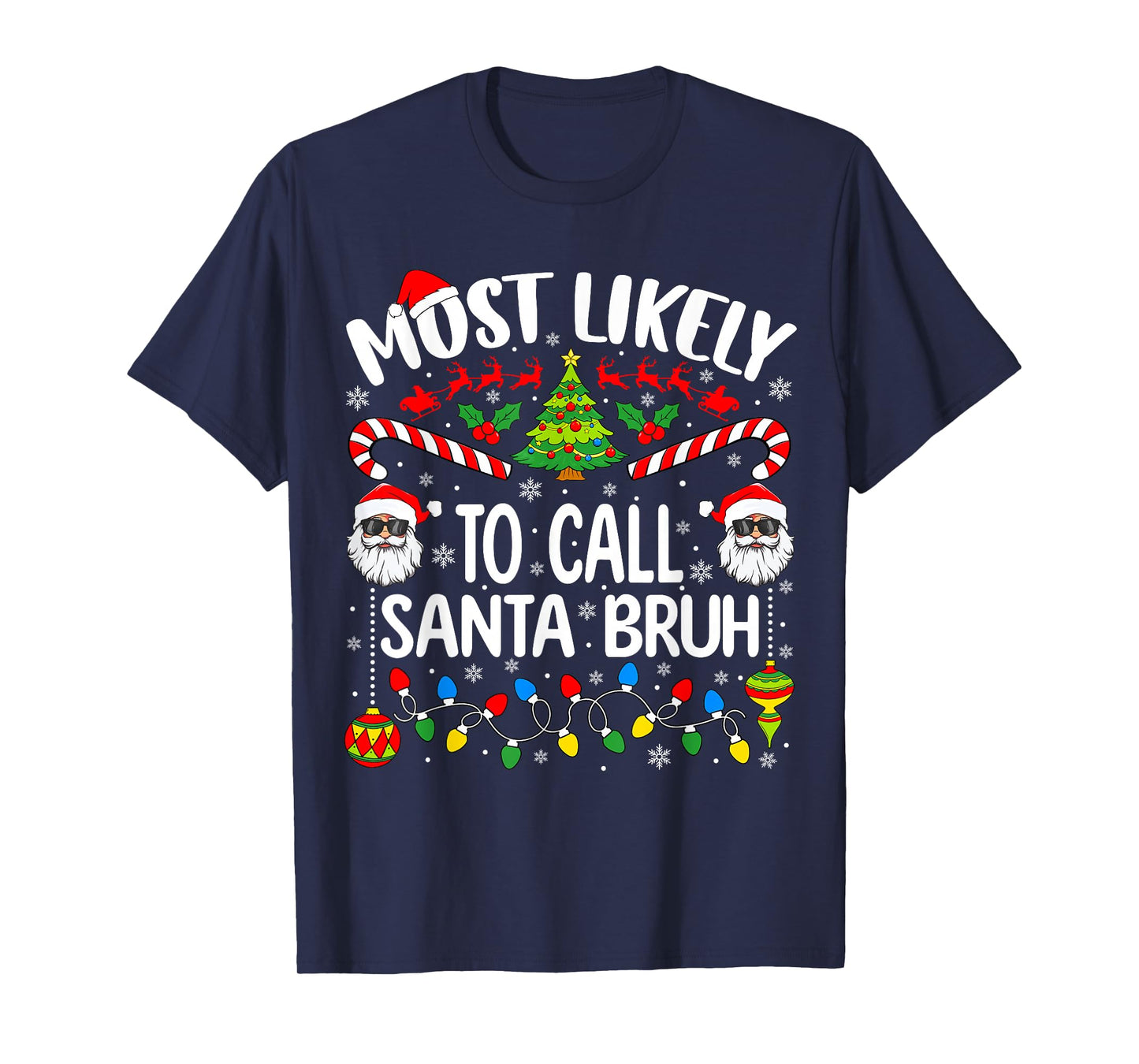 Most Likely to Call Santa Bruh Christmas Matching Family T-Shirt