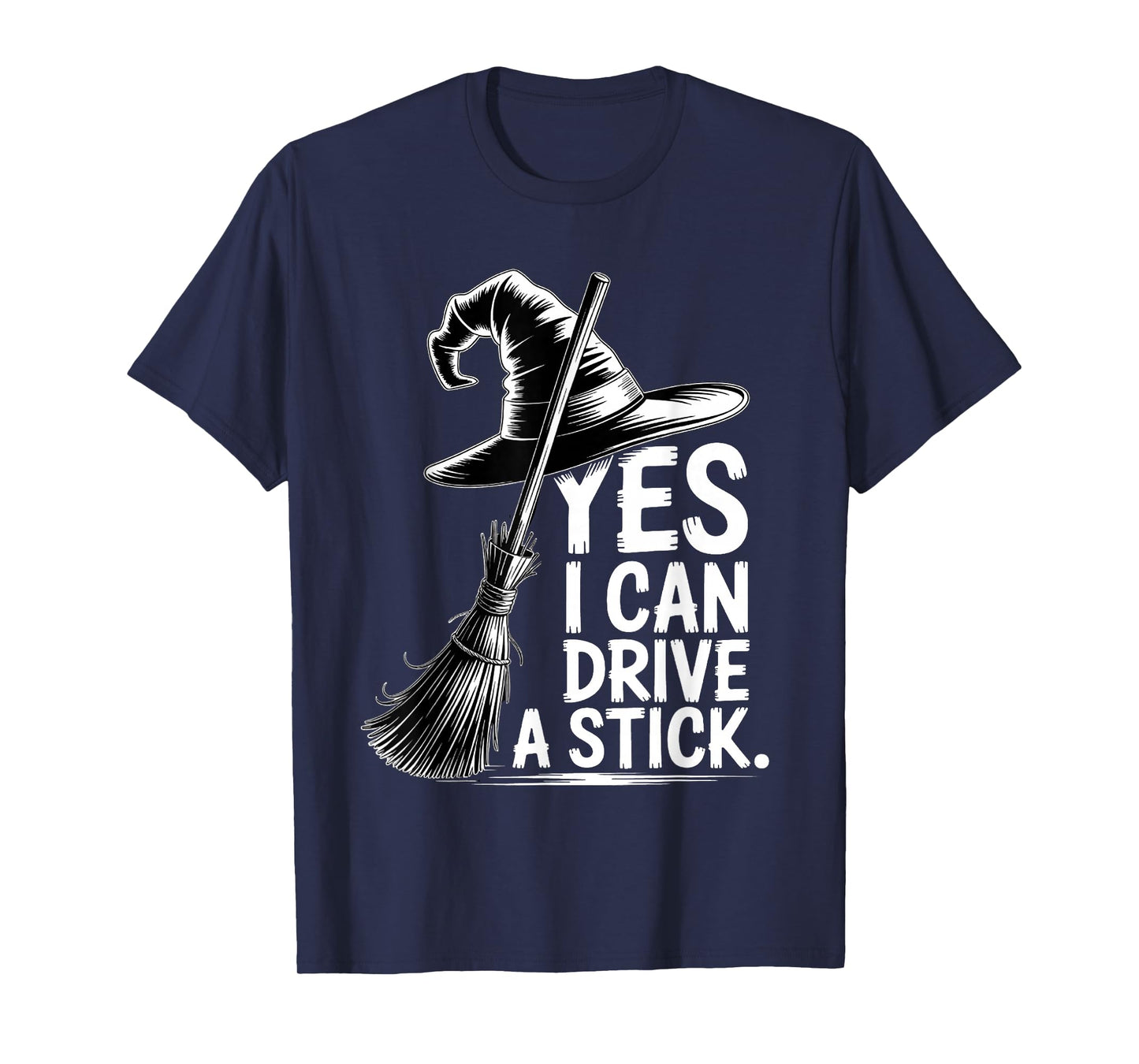 Yes I Can Drive A Stick Funny Halloween Spooky Witch T-Shirt