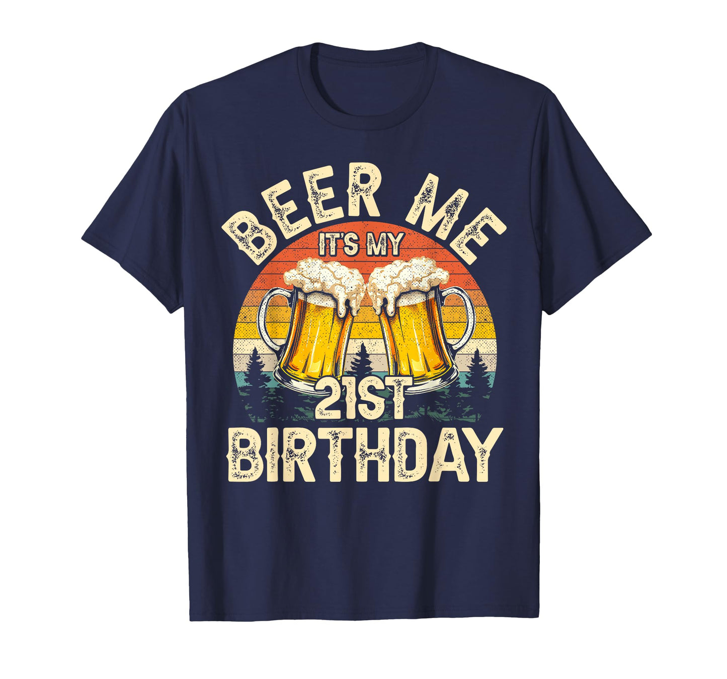 Beer Me It's My 21st Birthday Drinking Funny 21 Year Old T-Shirt
