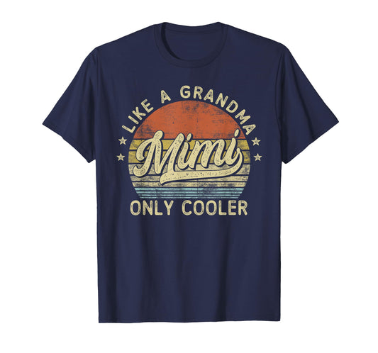 Mimi Like A Grandma Only Cooler Mother's Day Mimi T-Shirt