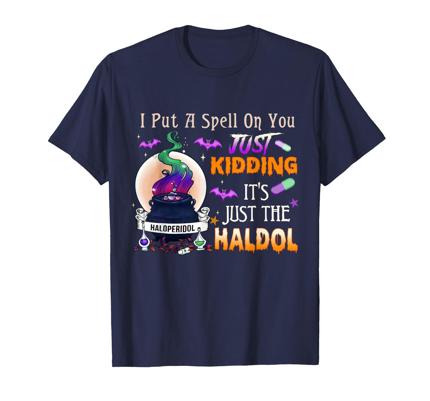 Spell Just Kidding Haldol Halloween Nurse RN ICU T-Shirt