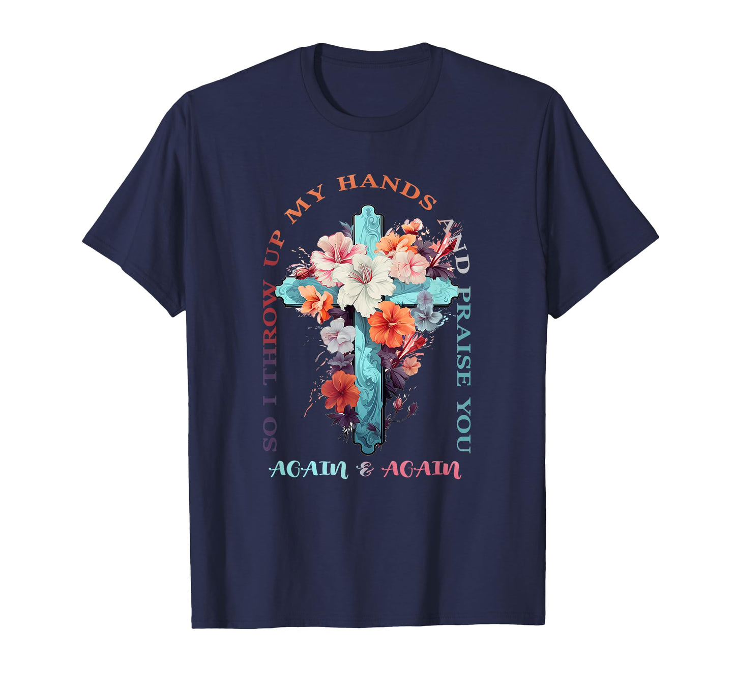 So I Throw Up My Hands Brandon Lake And Praise You T-Shirt