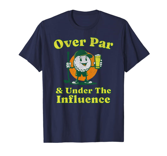 Over Par and Under The Influence Funny Vintage Golf Drinking T-Shirt
