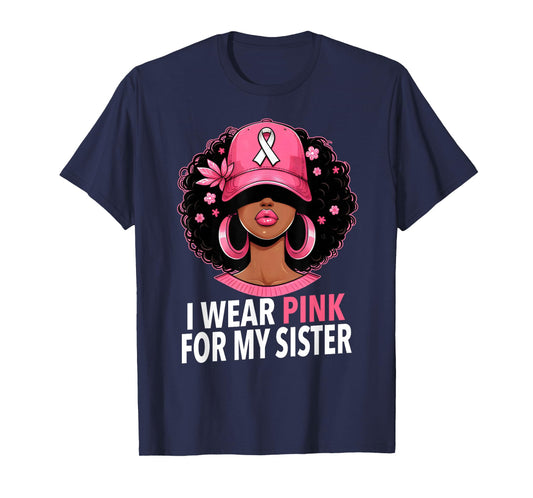 I wear Pink For My Sister Afro Woman Breast Cancer Awareness T-Shirt