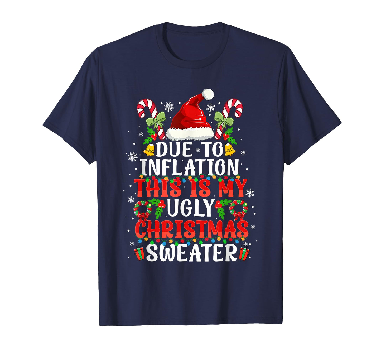 Funny Due to Inflation Ugly Christmas Sweaters Xmas Pajamas T-Shirt