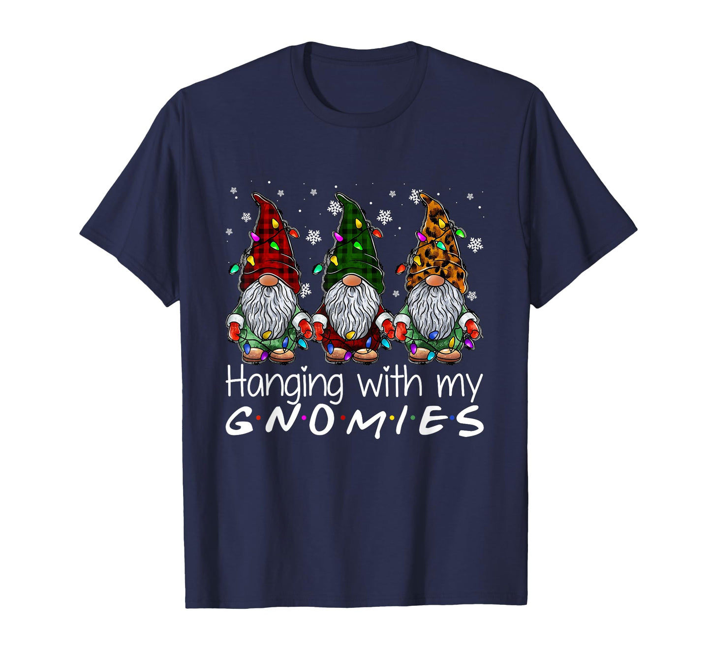 Hanging with My Gnomies Christmas Lights Xmas Funny Holiday T-Shirt