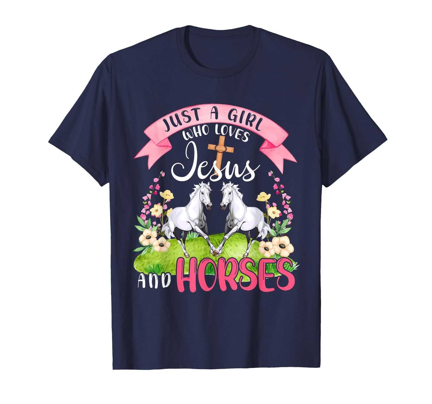 Just A Girl Who Loves Jesus And Horses Cute Horses Flowers T-Shirt