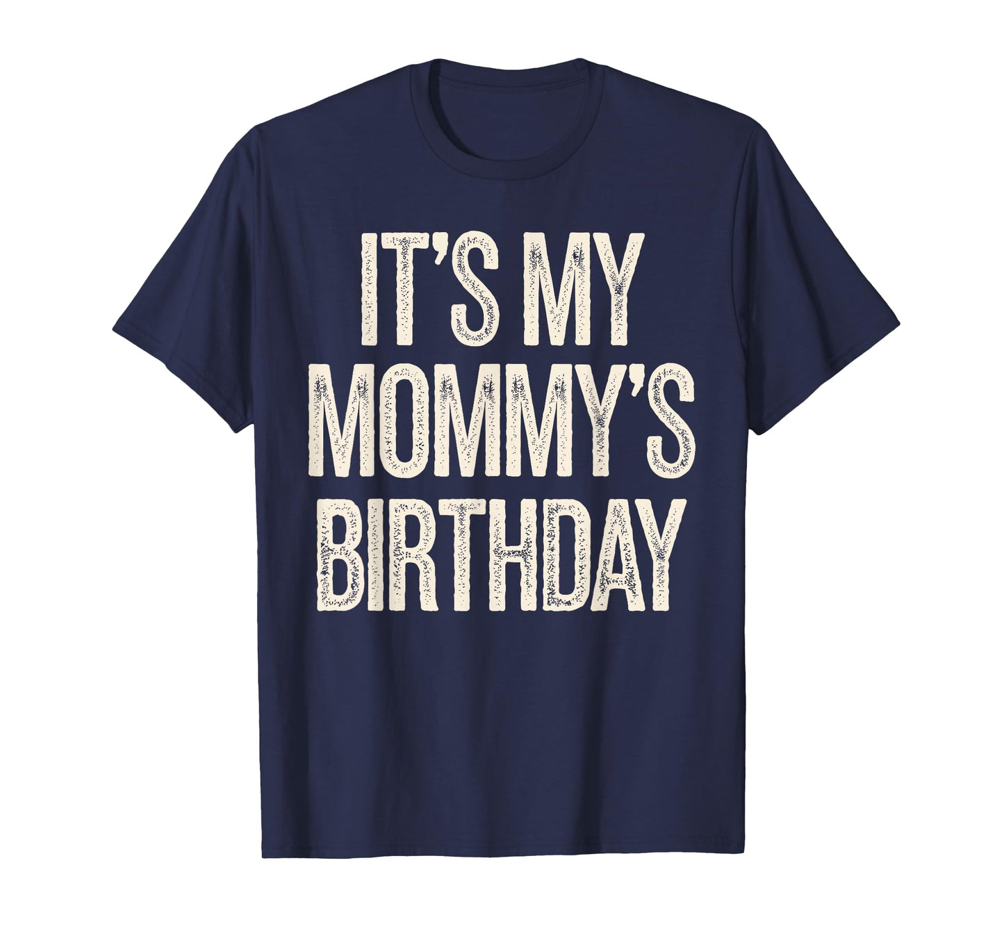 Vintage It's My mommy's Birthday Distressed Men Women Kids T-Shirt