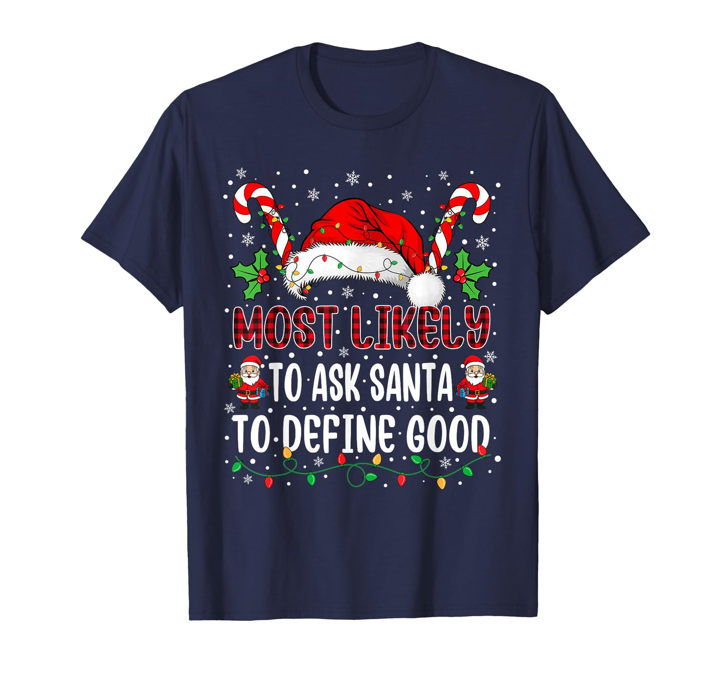 Most Likely to Ask Santa to Define Good Family Xmas Matching T-Shirt