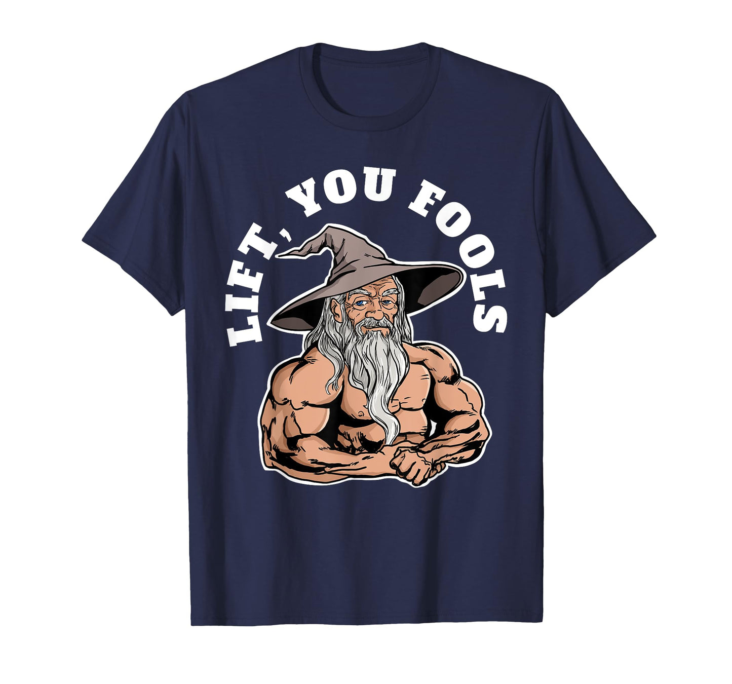 Swole Wizard Lift You Fools T-Shirt