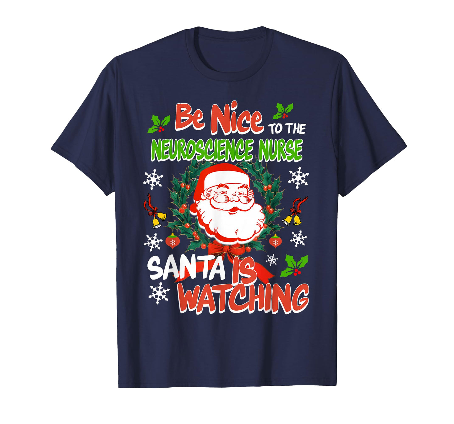Be Nice to The Neuroscience Nurse Christmas Santa Claus PJ T-Shirt
