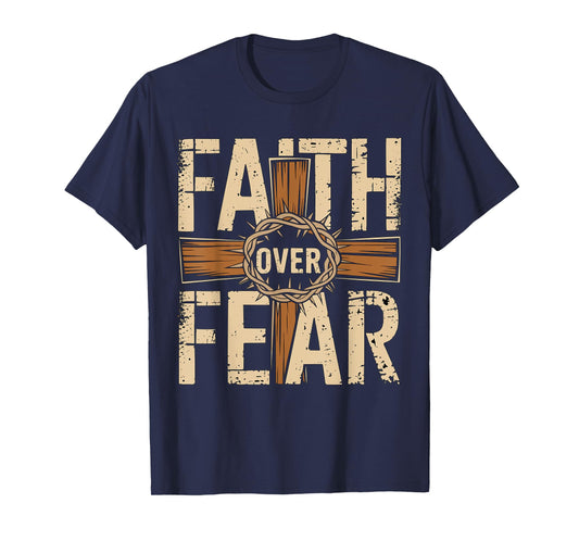 Faith over Fear Christian T-Shirt