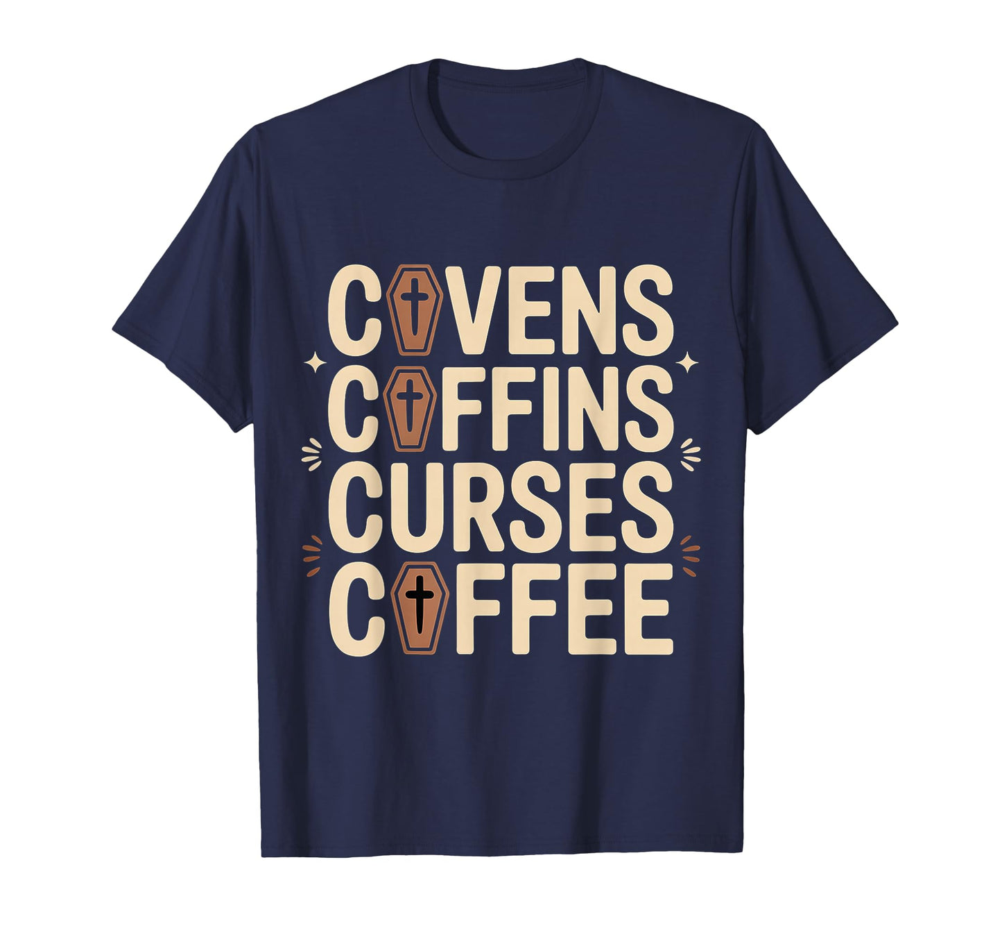 Covens Coffins Curses Coffee Dark Sass |- T-Shirt