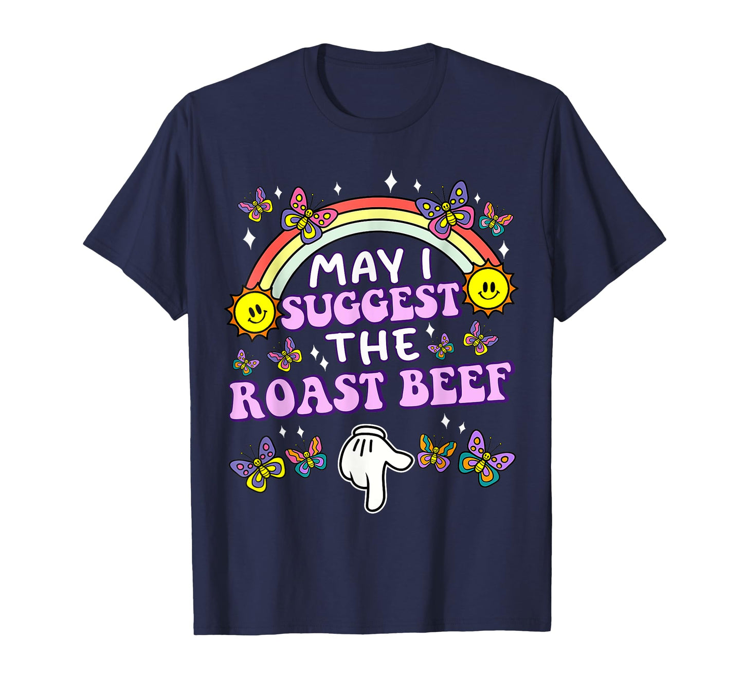 May I Suggest The Roast Beef Funny Embarrassing Adult Humor T-Shirt