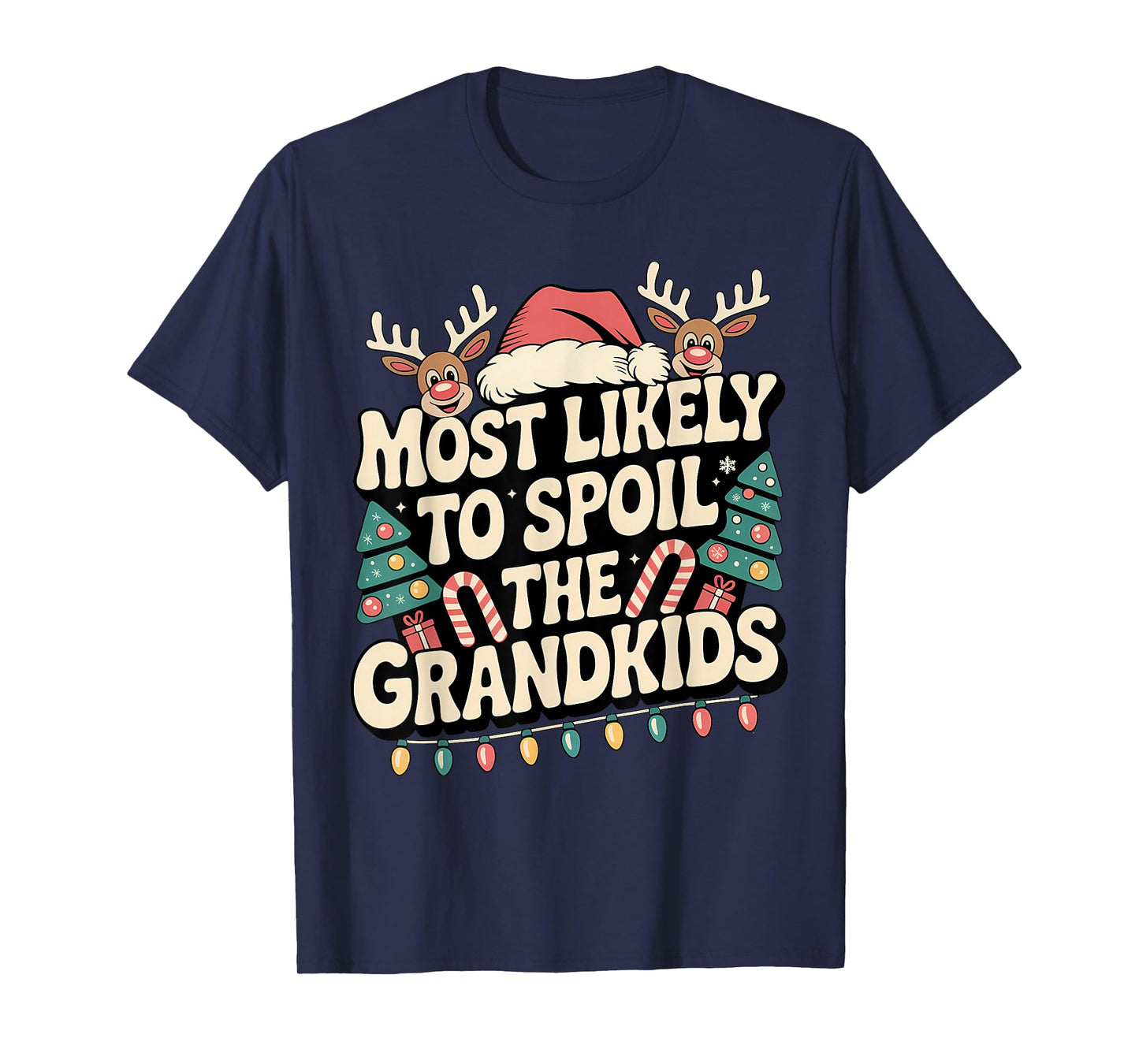 Most Likely to Spoil The Grandkids Christmas Days Funny T-Shirt