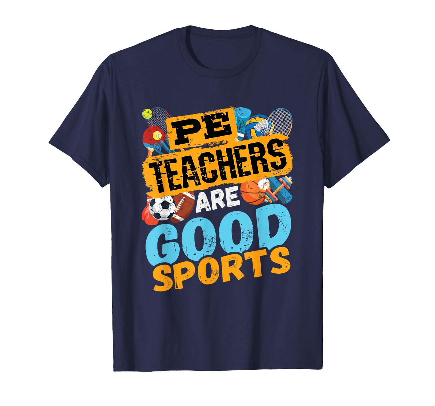 PE Teachers Are Good Sports - Gym Coach - Phys Ed Teacher Men Women T-Shirt