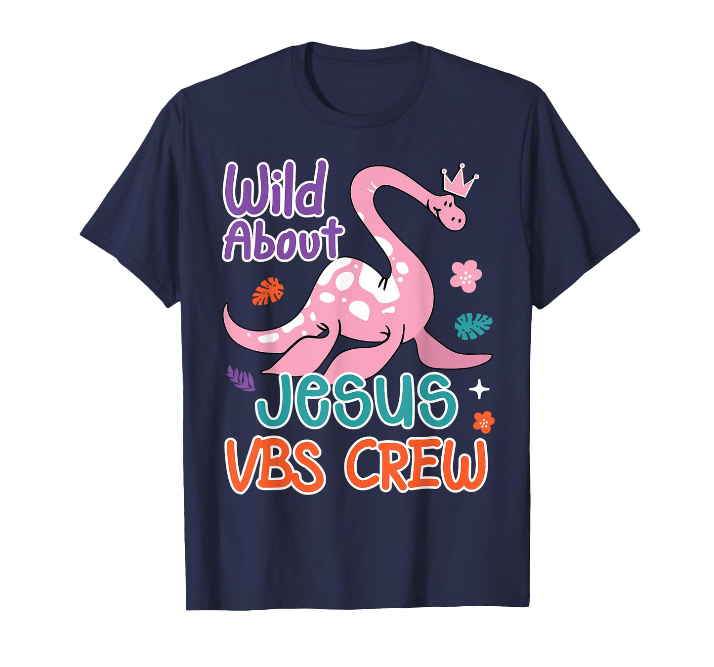 VBS Crew Wild About Jesus VBS Sunday School Teacher Dinosaur Men Women Kids T-Shirt