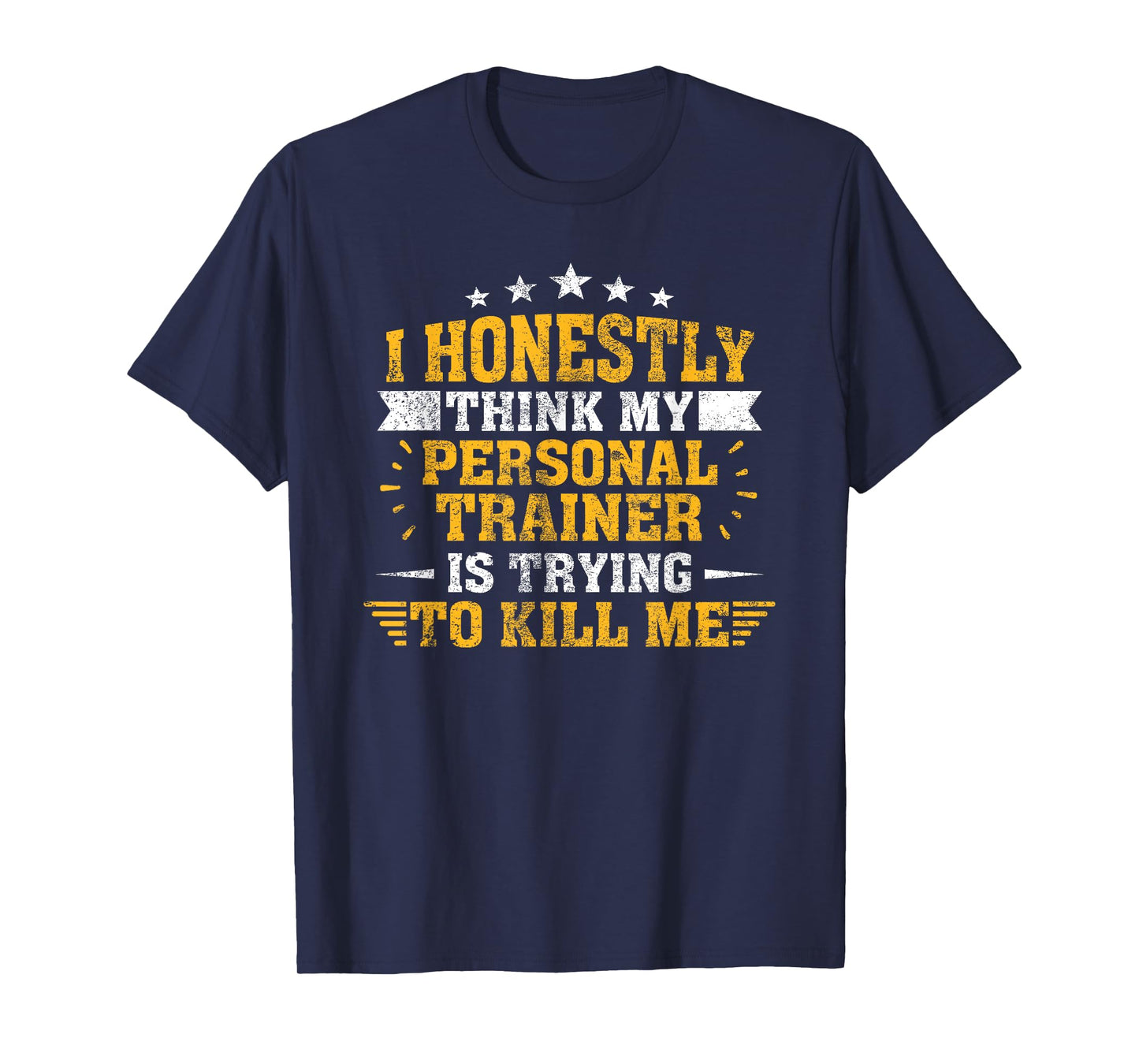 Personal Trainer is Trying to Kill Me Gym T-Shirt