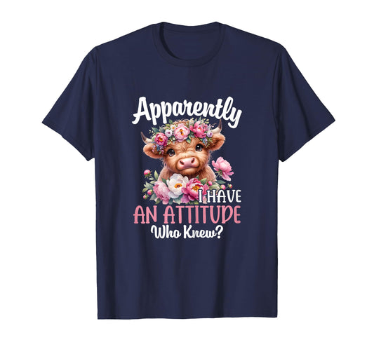 Apparently I Have An Attitude Who Knew Highland Cow Print T-Shirt